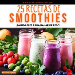 25 Smoothies Saludables para Bajar de Peso