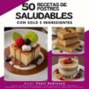 50 postres saludables con solo 3 ingredientes